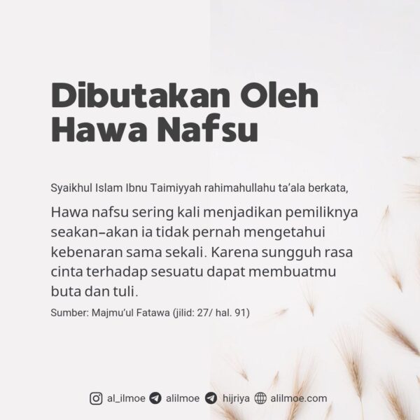 HAWA NAFSU DAPAT MENJADIKAN SEORANG HAMBA BUTA AKAN KEBENARAN