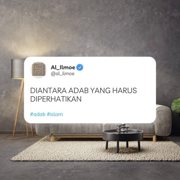 DIANTARA ADAB YANG HARUS DIPERHATIKAN